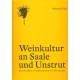 Weinkultur an Saale und Unstrut - Das Winzerfest in Freyburg (Unstrut) von 1933 bis 2020